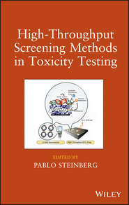 бесплатно читать книгу High-Throughput Screening Methods in Toxicity Testing автора Pablo Steinberg
