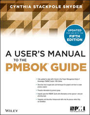 бесплатно читать книгу A User's Manual to the PMBOK Guide автора Cynthia Stackpole