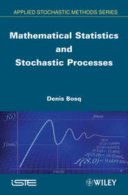 бесплатно читать книгу Mathematical Statistics and Stochastic Processes автора Denis Bosq