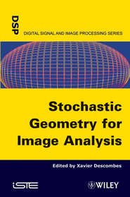 бесплатно читать книгу Stochastic Geometry for Image Analysis автора Xavier Descombes