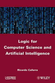 бесплатно читать книгу Logic for Computer Science and Artificial Intelligence автора Ricardo Caferra