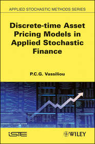 бесплатно читать книгу Discrete-time Asset Pricing Models in Applied Stochastic Finance автора P. C. G. Vassiliou