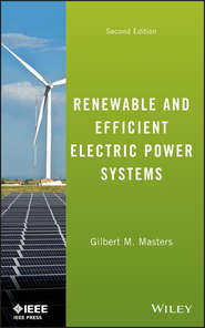 бесплатно читать книгу Renewable and Efficient Electric Power Systems автора Gilbert Masters