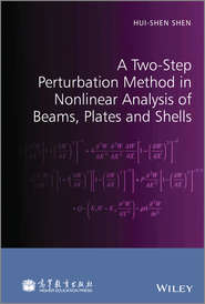 бесплатно читать книгу A Two-Step Perturbation Method in Nonlinear Analysis of Beams, Plates and Shells автора Hui-shen Shen