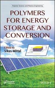 бесплатно читать книгу Polymers for Energy Storage and Conversion автора Vikas Mittal