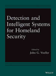 бесплатно читать книгу Detection and Intelligent Systems for Homeland Security автора John Voeller