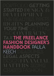 бесплатно читать книгу Freelance Fashion Designer's Handbook автора Paula Keech