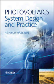 бесплатно читать книгу Photovoltaics System Design and Practice автора Heinrich Häberlin
