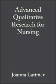 бесплатно читать книгу Advanced Qualitative Research for Nursing автора Joanna Latimer