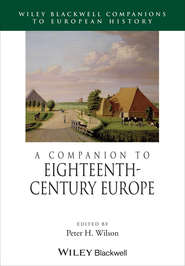 бесплатно читать книгу A Companion to Eighteenth-Century Europe автора Peter Wilson