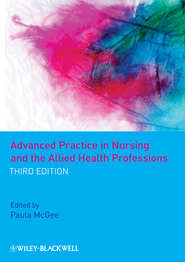 бесплатно читать книгу Advanced Practice in Nursing and the Allied Health Professions автора Paula McGee