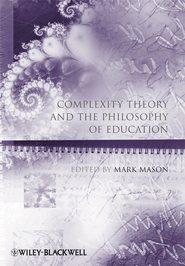 бесплатно читать книгу Complexity Theory and the Philosophy of Education автора Mark Mason