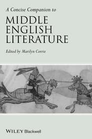 бесплатно читать книгу A Concise Companion to Middle English Literature автора Marilyn Corrie
