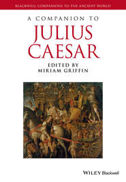 бесплатно читать книгу A Companion to Julius Caesar автора Miriam Griffin