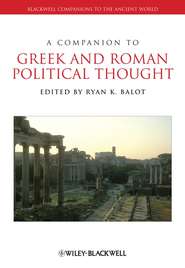 бесплатно читать книгу A Companion to Greek and Roman Political Thought автора Ryan Balot