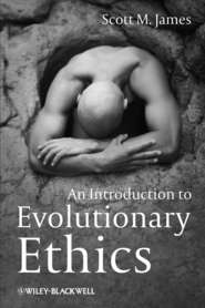 бесплатно читать книгу An Introduction to Evolutionary Ethics автора Scott James