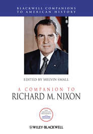 бесплатно читать книгу A Companion to Richard M. Nixon автора Melvin Small