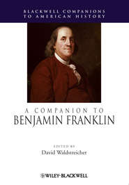 бесплатно читать книгу A Companion to Benjamin Franklin автора David Waldstreicher