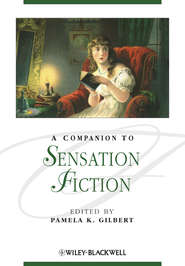 бесплатно читать книгу A Companion to Sensation Fiction автора Pamela Gilbert