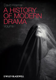 бесплатно читать книгу A History of Modern Drama, Volume I автора David Krasner