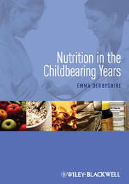 бесплатно читать книгу Nutrition in the Childbearing Years автора Emma Derbyshire