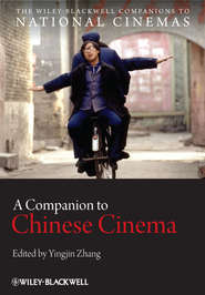 бесплатно читать книгу A Companion to Chinese Cinema автора Yingjin Zhang