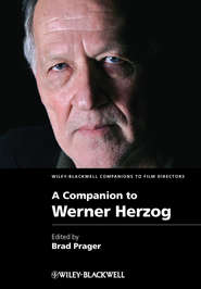бесплатно читать книгу A Companion to Werner Herzog автора Brad Prager