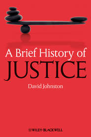 бесплатно читать книгу A Brief History of Justice автора David Johnston