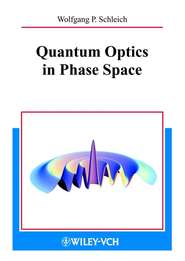бесплатно читать книгу Quantum Optics in Phase Space автора Wolfgang Schleich