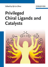 бесплатно читать книгу Privileged Chiral Ligands and Catalysts автора Qi-Lin Zhou