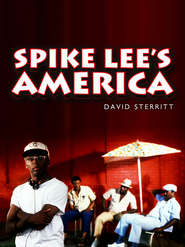 бесплатно читать книгу Spike Lee's America автора David Sterritt