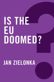 бесплатно читать книгу Is the EU Doomed? автора Jan Zielonka