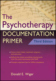 бесплатно читать книгу The Psychotherapy Documentation Primer автора Donald Wiger
