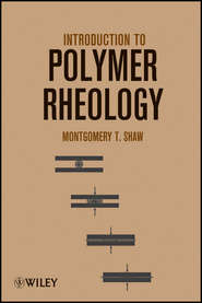 бесплатно читать книгу Introduction to Polymer Rheology автора Montgomery Shaw