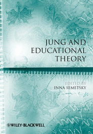 бесплатно читать книгу Jung and Educational Theory автора Inna Semetsky