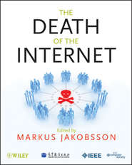 бесплатно читать книгу The Death of the Internet автора Markus Jakobsson