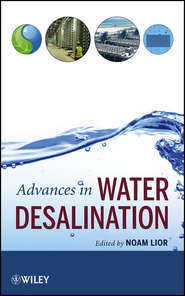 бесплатно читать книгу Advances in Water Desalination автора Noam Lior