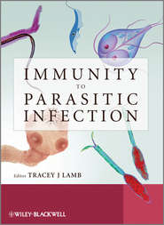 бесплатно читать книгу Immunity to Parasitic Infection автора Tracey Lamb
