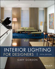 бесплатно читать книгу Interior Lighting for Designers автора Gary Gordon