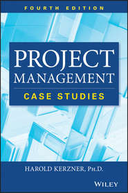 бесплатно читать книгу Project Management Case Studies автора Harold Kerzner