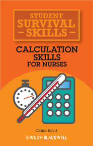 бесплатно читать книгу Calculation Skills for Nurses автора Claire Boyd