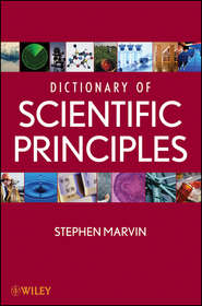 бесплатно читать книгу Dictionary of Scientific Principles автора Stephen Marvin