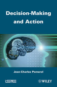 бесплатно читать книгу Decision Making and Action автора Jean-Charles Pomerol
