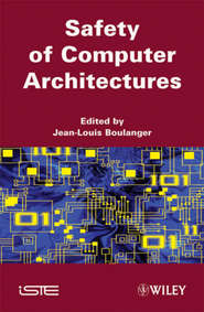 бесплатно читать книгу Safety of Computer Architectures автора Jean-Louis Boulanger