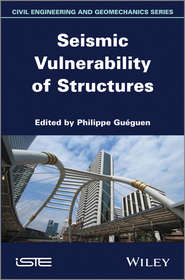 бесплатно читать книгу Seismic Vulnerability of Structures автора Philippe Gueguen