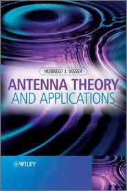 бесплатно читать книгу Antenna Theory and Applications автора Hubregt Visser