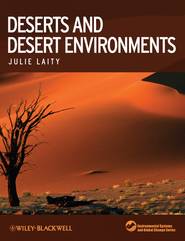 бесплатно читать книгу Deserts and Desert Environments автора Julie Laity
