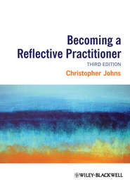 бесплатно читать книгу Becoming a Reflective Practitioner автора Christopher Johns