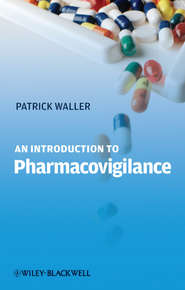 бесплатно читать книгу An Introduction to Pharmacovigilance автора Patrick Waller