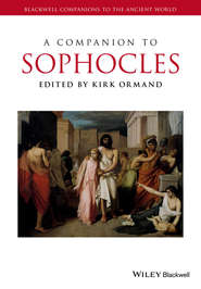 бесплатно читать книгу A Companion to Sophocles автора Kirk Ormand